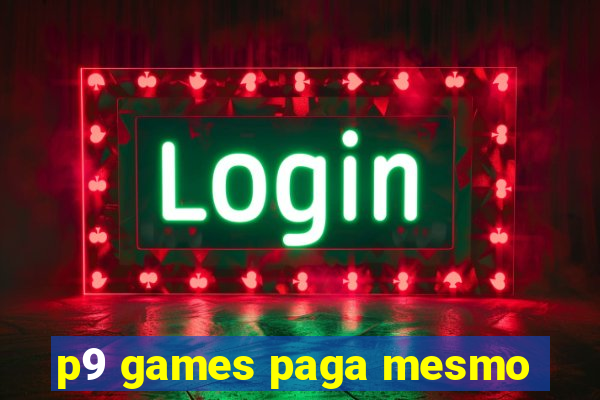 p9 games paga mesmo